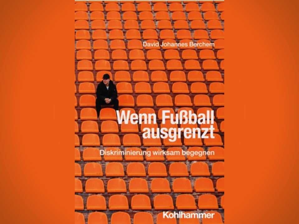 Buchempfehlung: "Wenn Fußball ausgrenzt: Diskriminierung wirksam begegnen"